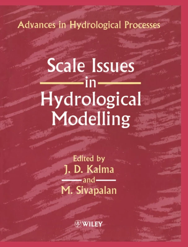 Scale Issues in Hydrological Modelling: 2 (Advances in Hydrological Processes)