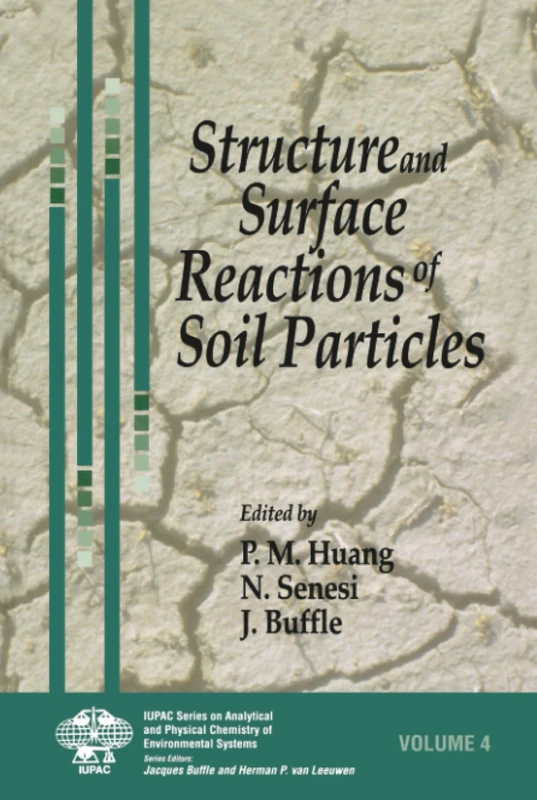 Structure and Surface Reactions of Soil Particles: 3 (Series on Analytical and Physical Chemistry of Environmental Systems)