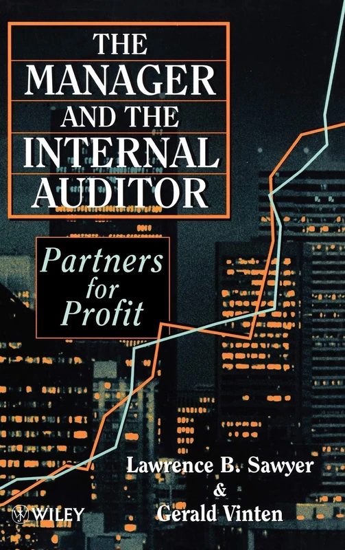 The Manager and the Internal Auditor: Partners for Profit