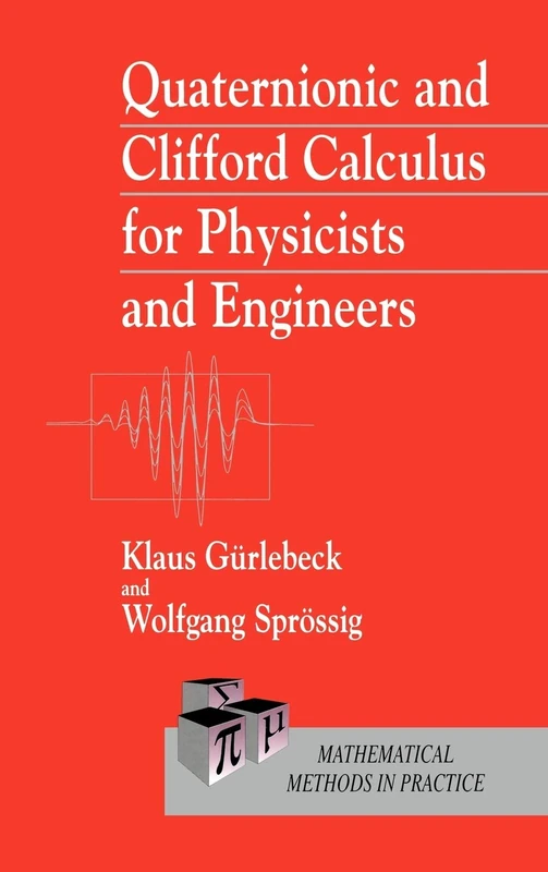 Quaternionic and Clifford Calculus for Physicists and Engineers (Chemistry of Organometallic Compounds)