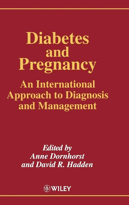 Diabetes and Pregnancy: An International Approach to Diagnosis and Management: 4 (Practical Diabetes)