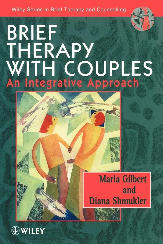 Brief Therapy with Couples: An Integrative Approach (Wiley Series in Brief Therapy & Counselling)