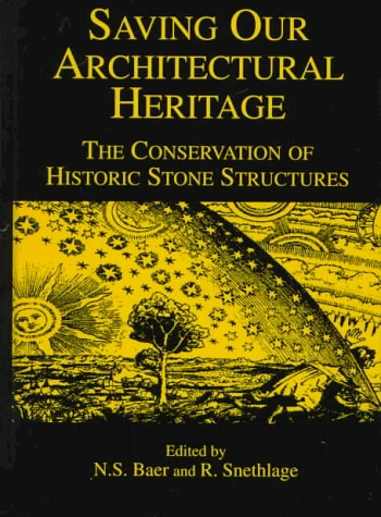 Saving Our Architectural Heritage: The Conservation of Historic Stone Structures: v. 20 (Dahlem Workshop Reports –– Environmental Sciences) - Image 1