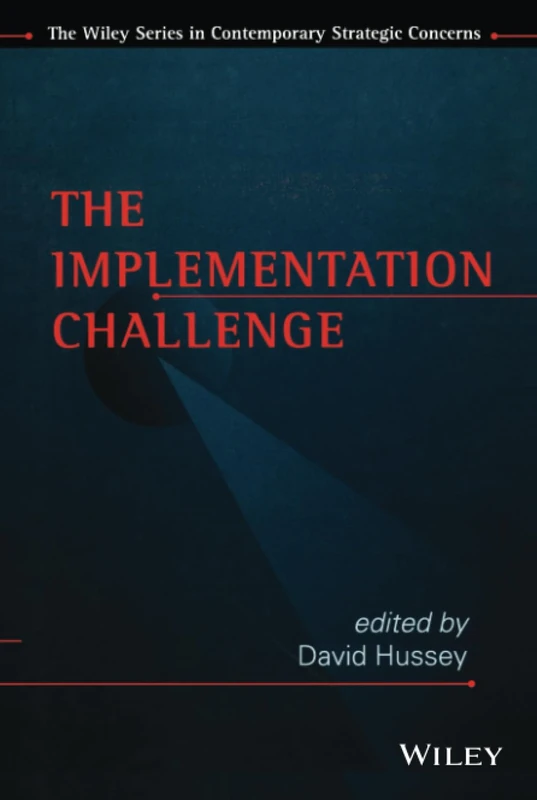 The Implementation Challenge (Wiley Series in Contemporary Strategic Concerns) - Image 1