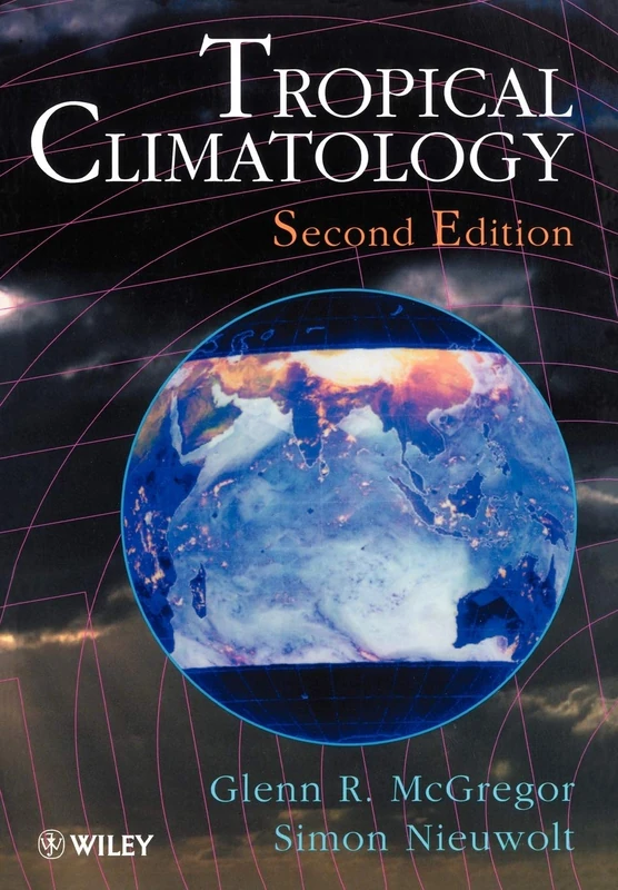 Tropical Climatology 2e: An Introduction to the Climates of the Low Latitudes