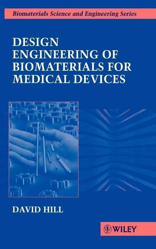 Design Engineering of Biomaterials for Medical Devices (Biomaterials Science & Engineering)