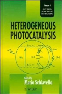 Heterogeneous Photocatalysis: v. 3 (Wiley Series in Photoscience & Photoengineering)
