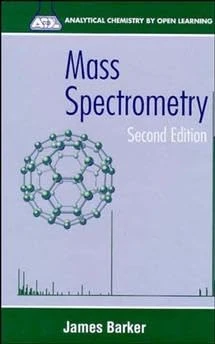 Mass Spectrometry: Analytical Chemistry by Open Learning