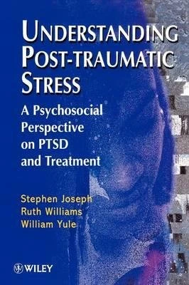 Understanding Post–Traumatic Stress: A Psychosocial Perspective on PTSD and Treatment