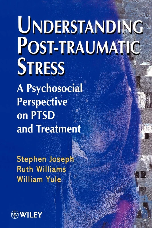 Understanding Post Traumatic Stress: A Psychosocial Perspective on PTSD and Treatment
