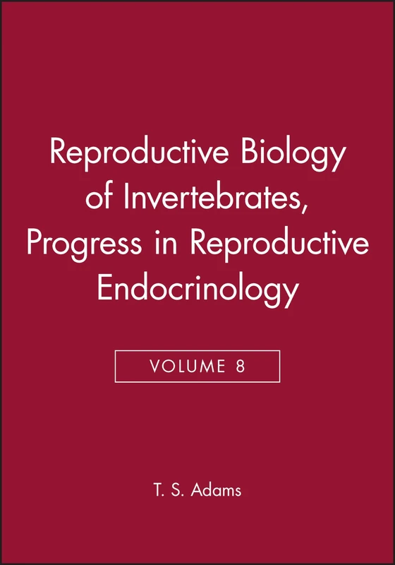Reproductive Biology of Invertebrates, Progress in Reproductive Endocrinology: 10