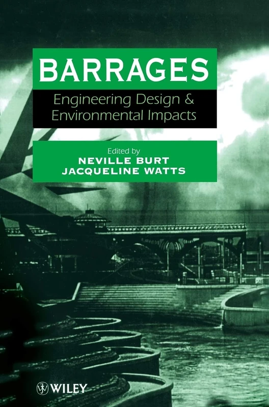 Barrages: Engineering, Design and Environmental Impacts