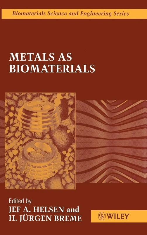Metals as Biomaterials (Biomaterials Science & Engineering)