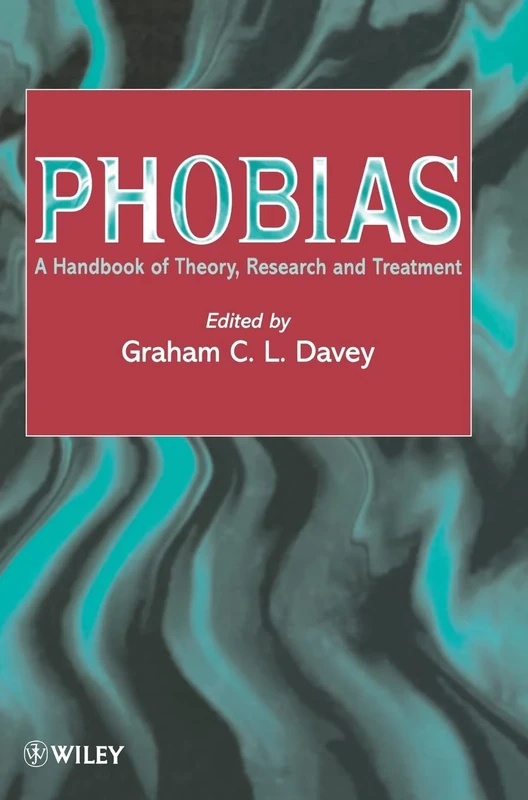 Phobias: A Handbook of Theory, Research and Treatment