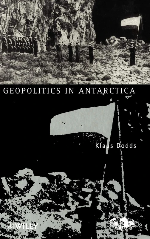 Geopolitics of Antarctica: Views from the Southern Oceanic Rim (Polar Research)
