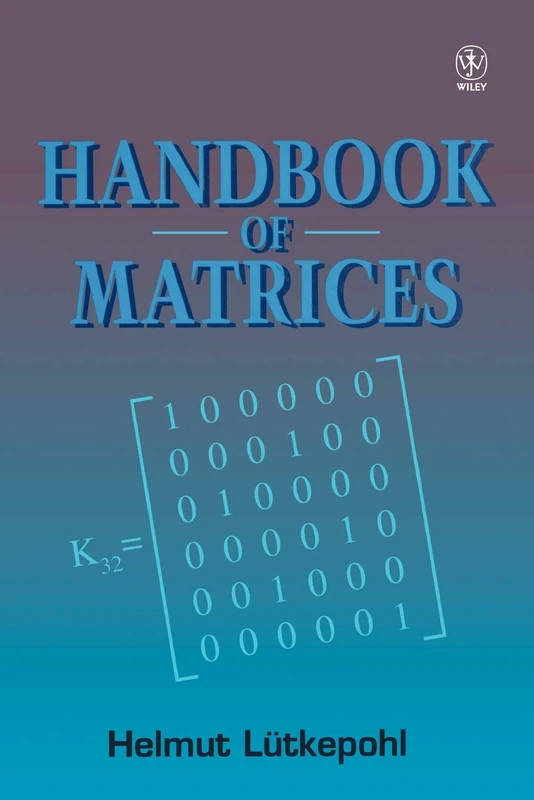 Wiley Hdbk of Matrices - Comprehensive Mathematics Handbook