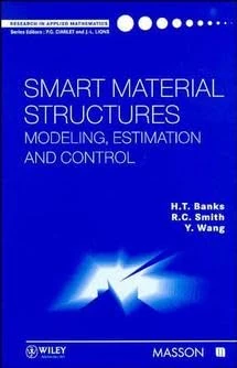 Smart Material Structures: Modeling, Estimation and Control (Wiley–Masson Series Research in Applied Mathematics)