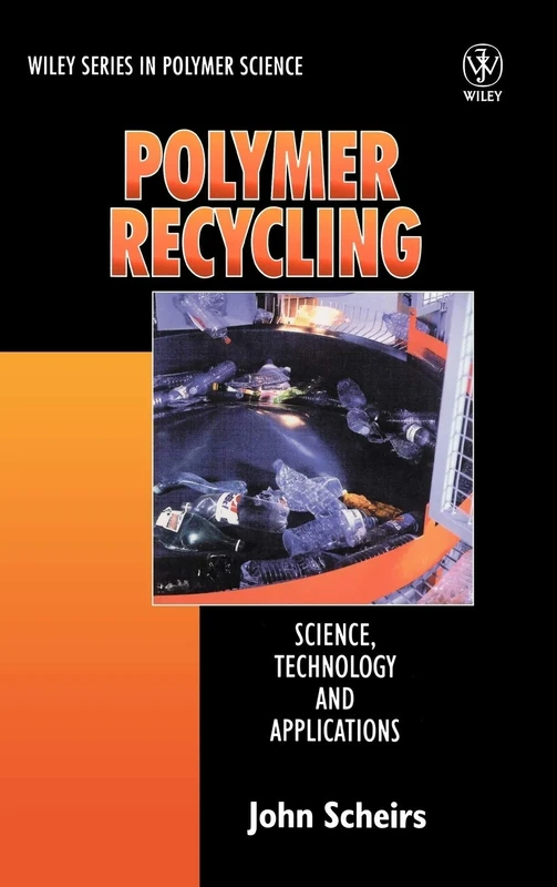 Polymer Recycling: Science, Technology and Applications (Wiley Series in Polymer Science)