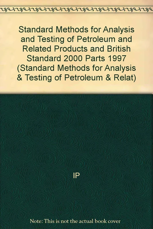 Standard Methods for Analysis and Testing of Petroleum and Related Products and British Standard 2000 Parts 1997: 2 Volume Set