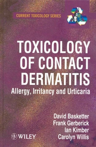 Toxicology of Contact Dermatitis: Allergy, Irritancy and Urticaria (Current Toxicology)