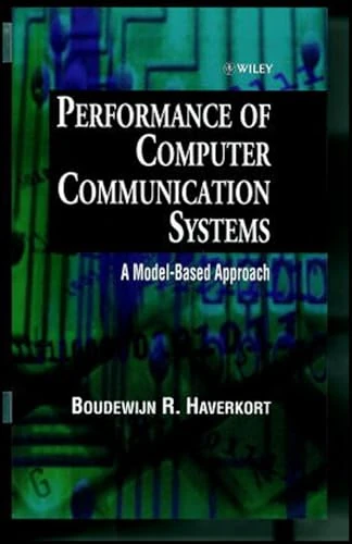 Performance of Computer Communication Systems: A Model-Based Approach