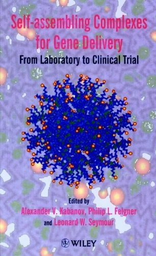 Self–Assembling Complexes for Gene Delivery: From Laboratory to Clinical Trial