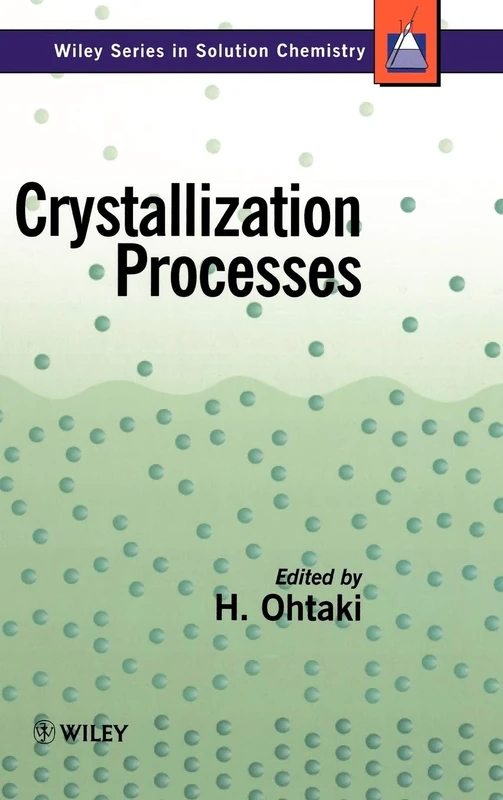 Crystallization Processes (Wiley Series in Solutions Chemistry)