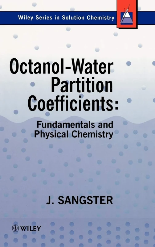 Octanol-Water Partition Coefficients: Fundamentals and Physical Chemistry: 1 (Wiley Series in Solutions Chemistry) - Image 1