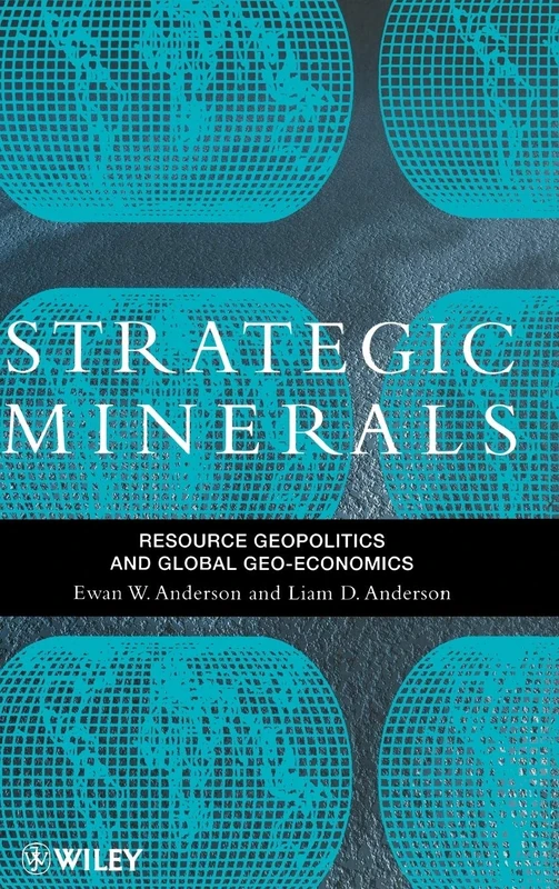 Strategic Minerals: Resource Geopolitics and Global Geo-Economics