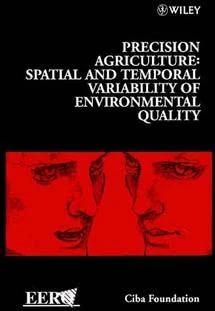Precision Agriculture: Spatial and Temporal Variability of Environmental Quality: No.210 (Novartis Foundation Symposia)