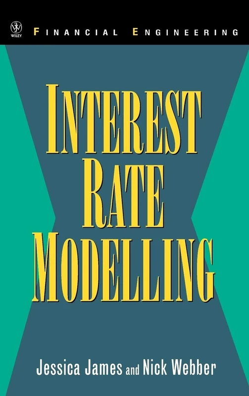 Interest Rate Modelling: 77 (Wiley Series in Financial Engineering)