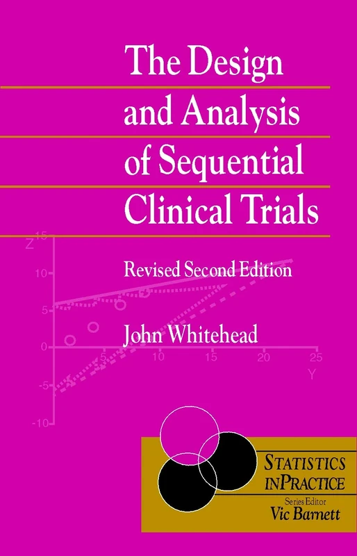 The Design and Analysis of Sequential Clinical Trials (Statistics in Practice)