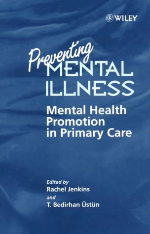 Preventing Mental Illness: Mental Health Promotion in Primary Care
