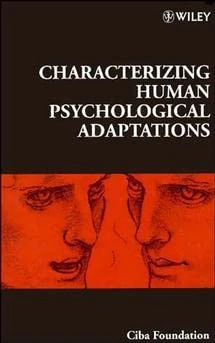 Characterizing Human Psychological Adaptations: v. 208 (Novartis Foundation Symposia)