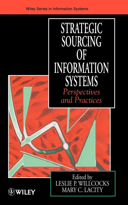 Strategic Sourcing of Information Systems: Perspectives and Practices