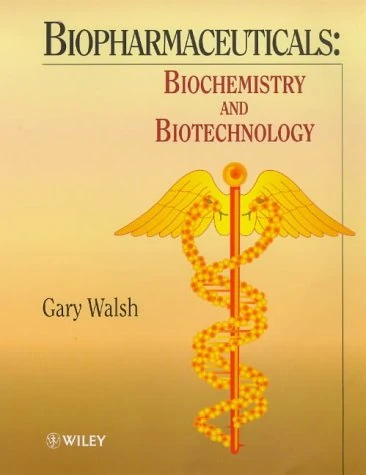 Biopharmaceuticals: Biochemistry and Biotechnology