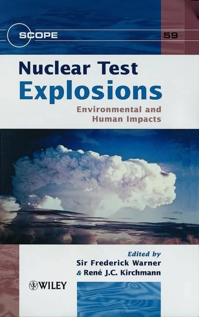 Nuclear Test Explosions: Environmental and Human Impacts Scope 59 (SCOPE Series)