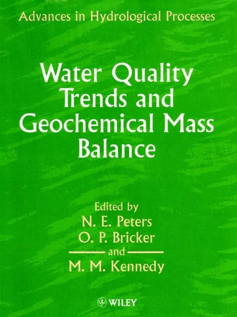 Water Quality Trends and Geochemical Mass Balance (Advances in Hydrological Processes)
