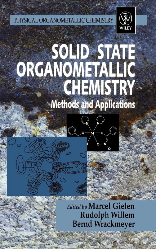 Solid State Organometallic Chemistry: Methods and Applications: 02 (Physical Organometallic Chemistry)