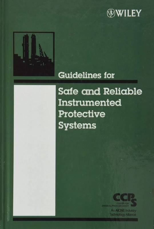 Guidelines for Safe and Reliable Instrumented Protective Systems