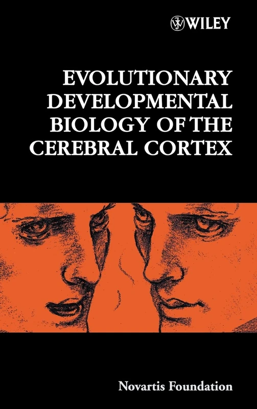 Evolutionary Developmental Biology of the Cerebral Cortex: 228 (Novartis Foundation Symposia)