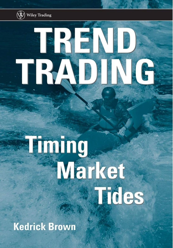 Trend Trading: Timing Market Tides: 273 (Wiley Trading)