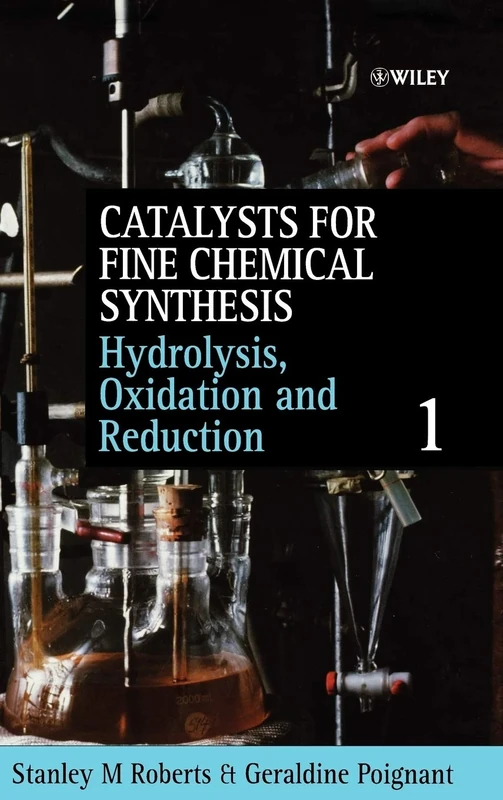 Hydrolysis, Oxidation and Reduction, Volume 1: 2 (Catalysts For Fine Chemicals Synthesis)