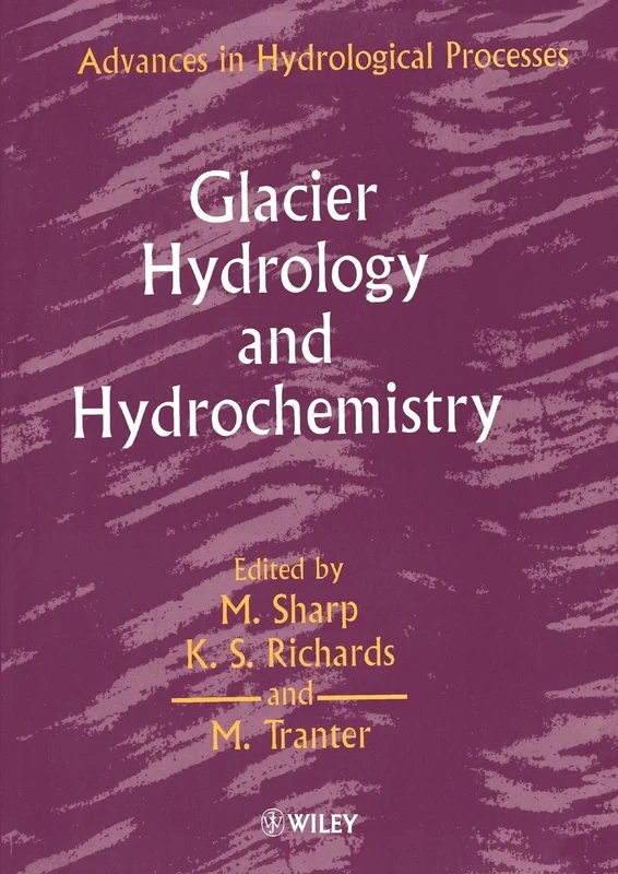 Glacier Hydrology & Hydrochemistry (Advances in Hydrological Processes)