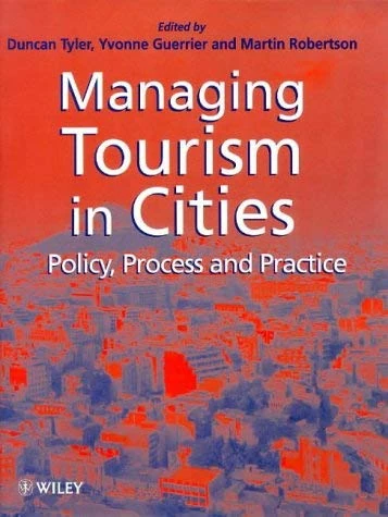 Managing Tourism in Cities: Policy, Process and Practice