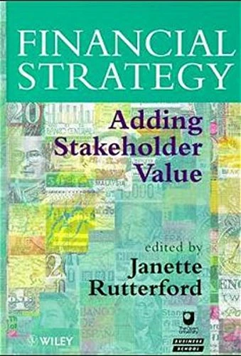 Financial Strategy: Adding Stakeholder Value Financial Strategy