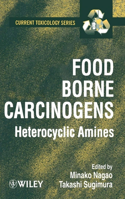 Food Borne Carcinogens: Heterocyclic Amines (Current Toxicology)