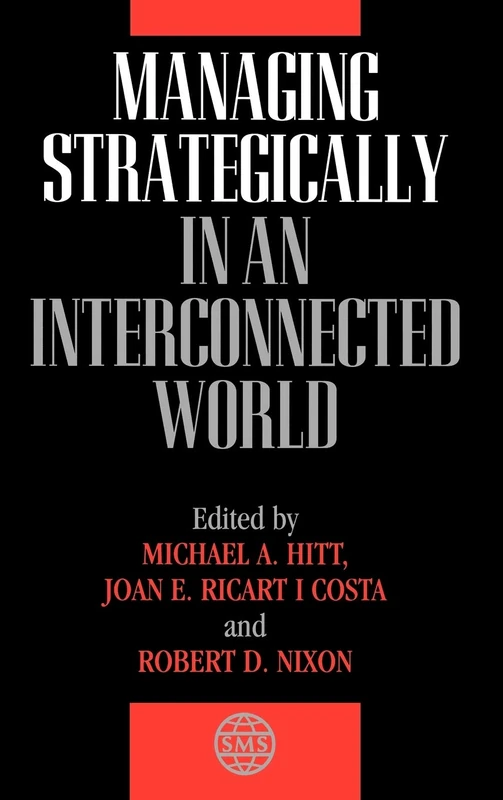 Managing Strategically in an Interconnected World: 9 (Strategic Management Series)