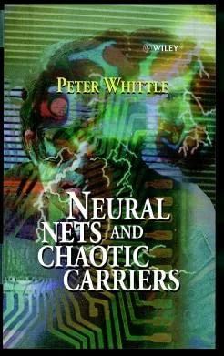 Neural Nets and Chaotic Carriers (Wiley Interscience Series in Systems and Optimization)