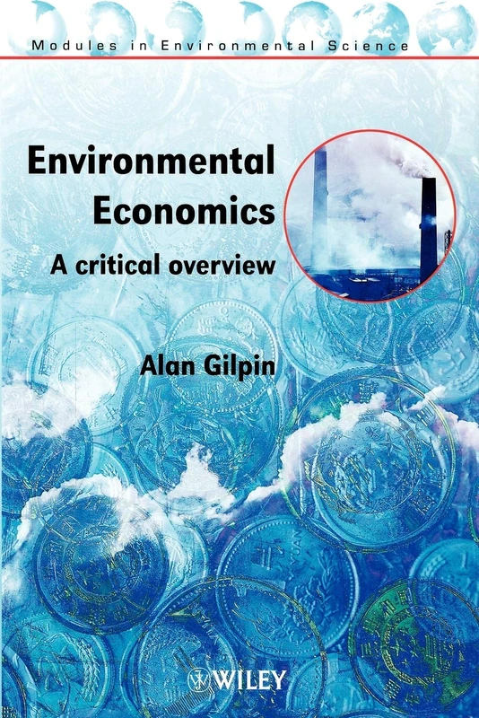 Environmental Economics: A Critical Overview: 2 (Modules in Environmental Science)